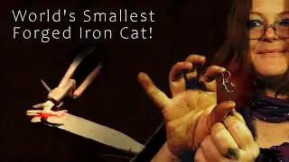I Forged the World's Smallest Iron Cat!