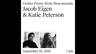 Grolier Hybrid Reading  &mdash; Jacob Eigen, and Katie Peterson (Zoom 2025)