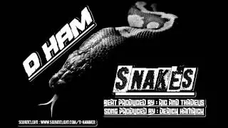 D Ham - Snakes (Prod. By RicAndThadeus)