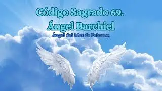 !Descubre el Poder del &Aacute;ngel Barchiel y el C&oacute;digo Sagrado 69! 💫 El &Aacute;ngel del Mes de Febrero