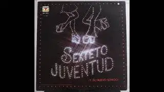 SE ACABO EL CARBON ,,, SEXTETO JUVENTUD Y SU NUEVO SONIDO