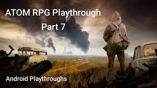 Atom RPG Pt 7: A Fathers Grief