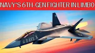 Navy&rsquo;s 6th-Gen Fighter in Limbo&mdash;Until Congress Dropped $900M