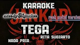 KARAOKE TEGA _ rita Sugiarto (lirik)//Rock metal version cover by Thejankar nada PRIA 