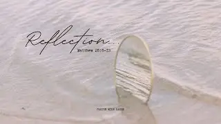 Reflection &ndash; Matthew 26:6-13