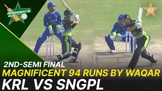 Waqar&rsquo;s Brilliant 94 Runs 🔥| KRL vs SNGPL | President's Cup Grade I SF-2 | NBS, Karachi | M2V1K