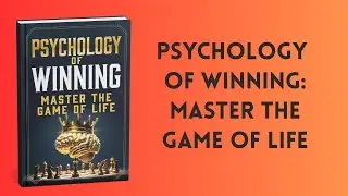 Psychology of Winning: Master The Game of Life