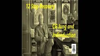 12 Step Recovery CG Jung and Individuation Explained Fast