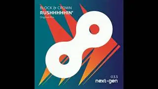 Block & Crown - Rushhhhhhin (Original Mix)