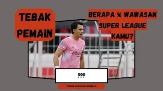 KUIS SEPAKBOLA INDONESIA | SIAPA SAJA PEMAIN SUPER LEAGUE INI? | EPS 26