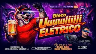 SET BLOCO UI ELETRICO 2026 - DANCE REMIX - DJ FELLYCKS AUDIO MANIA