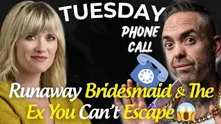 Awkward Tuesday Phone Call | Runaway Bridesmaids, Shocking Confessions & The EX You Just Can&rsquo;t Dump