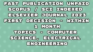 Fast Publication unpaid best scopus / Sci  Journal | Fast publication 2023 Elsevier journal