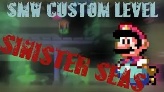 SMW Custom Level - Sinister Seas