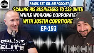 &rdquo;Scaling His Businesses To 139 Units While Working Corporate&rdquo; with Justin Corritore (EP193)