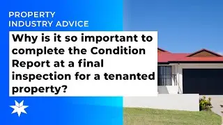 Why is it important to complete the Condition Report at a final inspection for a tenanted property?