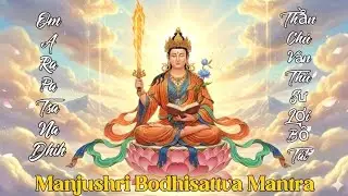 🌿 Om A Ra Pa Tsa Na Dhih | Manjushri Mantra | Ch&uacute; Khai Mở Tr&iacute; Tuệ &ndash; Văn Th&ugrave; Sư Lợi Bồ T&aacute;t