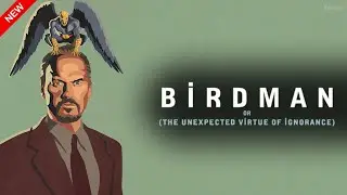 Birdman (2014) Movie | Michael Keaton, Benjamin Kanes & Zach Galifianakis | Reviews And Facts