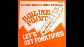 Boiling Point - *Let's Get Funktified* 1978