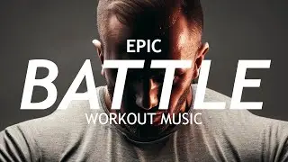 Epic Gym Battle Playlist  - Best 40 Minute Workout Music and Visuals