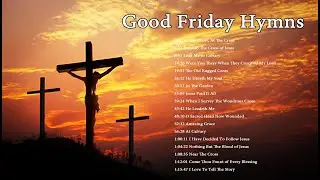 1 Hour of Good Friday Hymns - Beautiful Instrumental Hymns for Good Friday