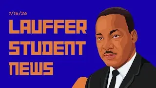 Lauffer Student News January 16, 2026