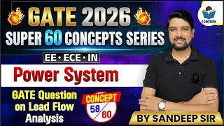 58/60 | GATE Question on Load Flow Analysis | Power System | GATE 2026 | Sandeep Sir | Gcentrick