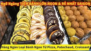 Ngỡ Ngàng TIỆM BÁNH LỚN NGON & RẺ NHẤT SAIGON Hàng Ngàn Loại Bánh Ngon Pizza, Patechaud, Croissant