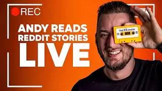 Andy Reads Reddit Stories | The RR Show Live