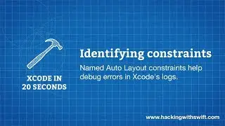 Xcode in 20 Seconds: Identifying constraints