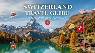 Switzerland Travel Guide 🇨🇭 | Top Places to Visit in Switzerland in 4K