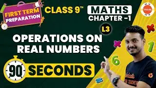 Operations On Real Numbers One Shot (90 Seconds) | Numbers System | NCERTClass 9 Maths Chapter-1