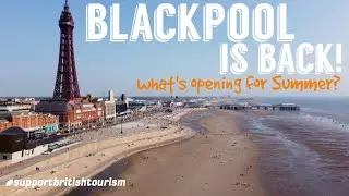 Blackpool Is Back! | What's reopening in July 2020 after Lockdown