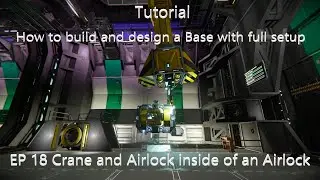 Space Engineers Tutorial How to Build Design a Base with full Setup EP 19 Crane and Airlock
