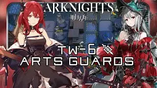 ⟨⟨ Arknights ⟩⟩ TW-6 Arts Guards & Skalter (6 OPS, No Gramaphones)