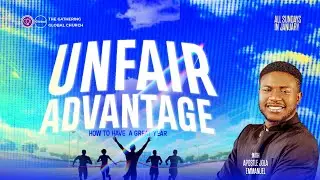 SUNDAY SERVICE  || 18TH JANUARY 2026 || UNFAIR ADVANTAGE SERIES (how to have a great year)