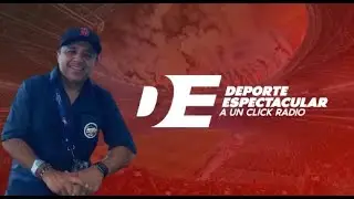 🔊 En vivo: DEPORTE ESPECTACULAR