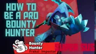 HOW TO BE A PRO BOUNTY HUNTER l SUPER SUS GAMEPLAY 🔪💰