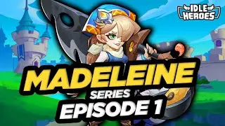 Idle Heroes - Серия MADELEINE, эпизод 1