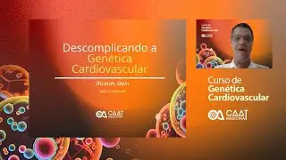 Descomplicando a Gen&eacute;tica Cardiovascular - Aula expositiva