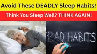SENIORS! Avoid These 7 DEADLY Sleep Habits Immediately! Senior Health Tips