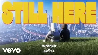 Marshmello, Siwarise - Still Here ( Official Music Video )