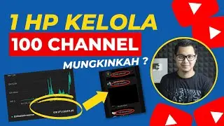 1 HP Bisa Kelola Berapa Channel ? Berapa Chanel Maksimal Dalam 1 HP? Penting Untuk Youtuber Pemula !
