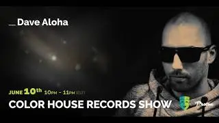 Dave Aloha - Color House Records@Proton Radio 2019 Juni 10.