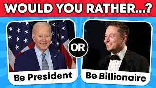 Would You Rather - 35 Hardest Choice You'll Ever Make