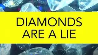 Diamonds are neither rare nor valuable.