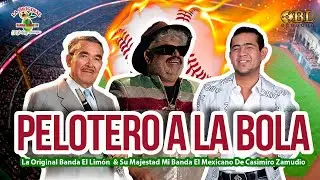 Pelotero A La Bola La Original Banda El Limón & Su Majestad Mi Banda El Mexicano De Casimiro Zamudio