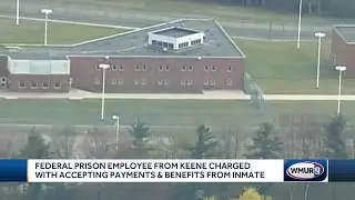 Federal prison employee from Keene charged with accepting payments, benefits from inmate