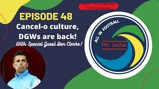 All In Football Fantasy Premier League Show - Episode 48 - Cancel-o Culture, DGW's are back!