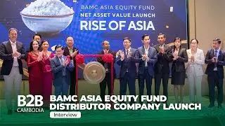 ACLEDA Securities Plc. Commences Distribution of the BAMC Asia Equity Fund - Interview